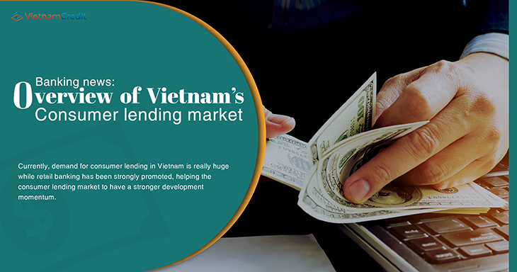 Banking news: Overview of Vietnam’s consumer lending market